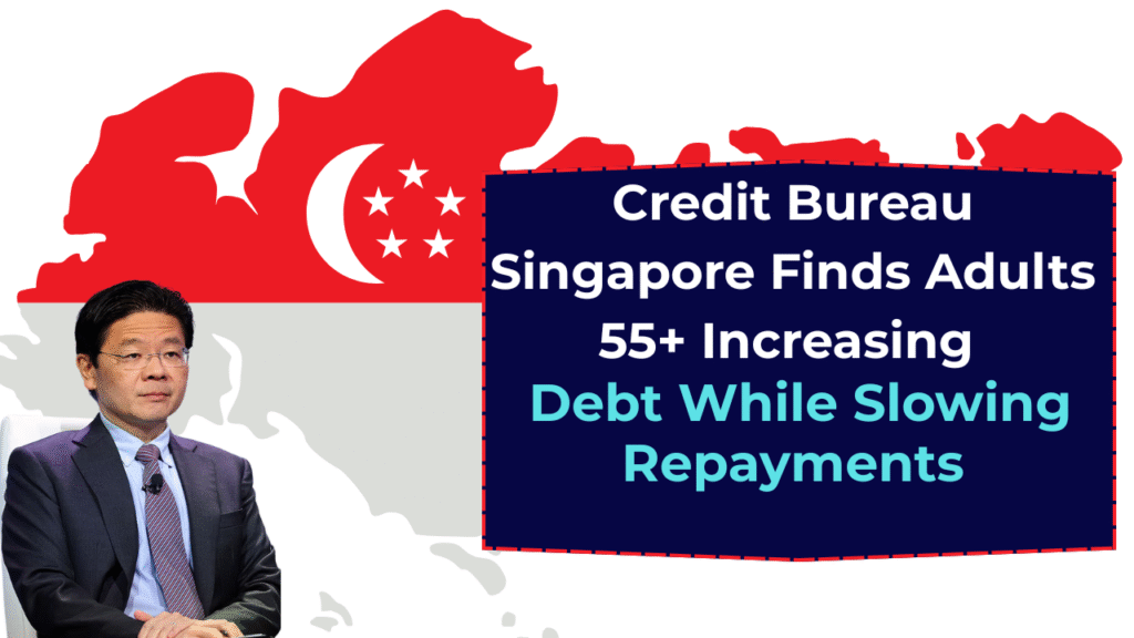 Credit Bureau Singapore Finds Adults 55+ Increasing Debt While Slowing Repayments