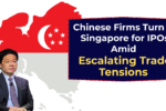 Chinese Firms Turn to Singapore for IPOs Amid Escalating Trade Tensions
