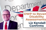 DWP to Revamp Disability Assessments, Liz Kendall Confirms