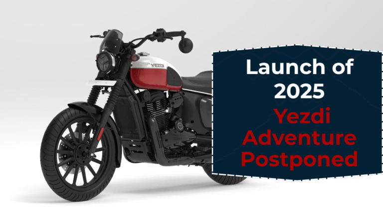 Launch of 2025 Yezdi Adventure Postponed