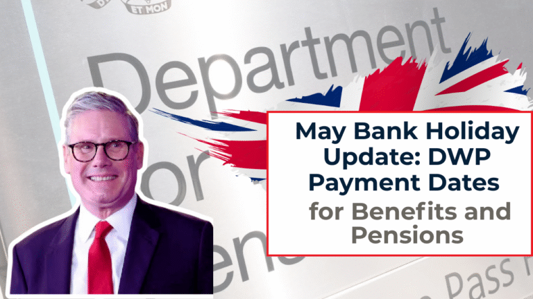 May Bank Holiday Update: DWP Payment Dates for Benefits and Pensions