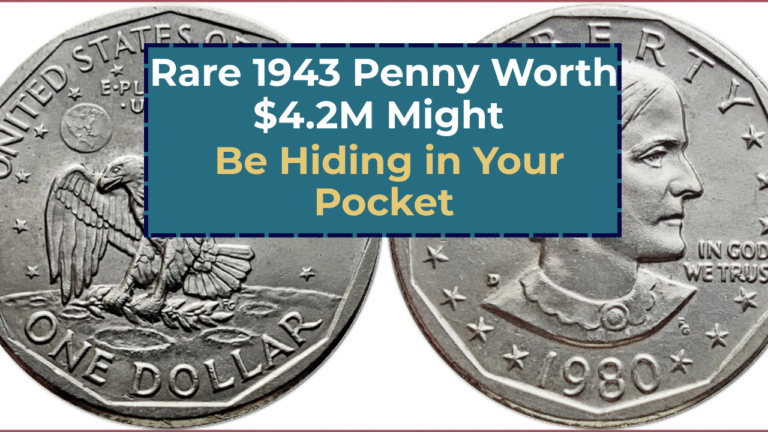 Rare 1943 Penny Worth $4.2M Might Be Hiding in Your Pocket