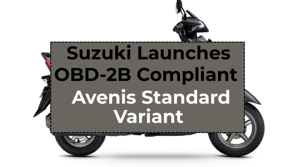 Suzuki Launches OBD-2B Compliant Avenis Standard Variant