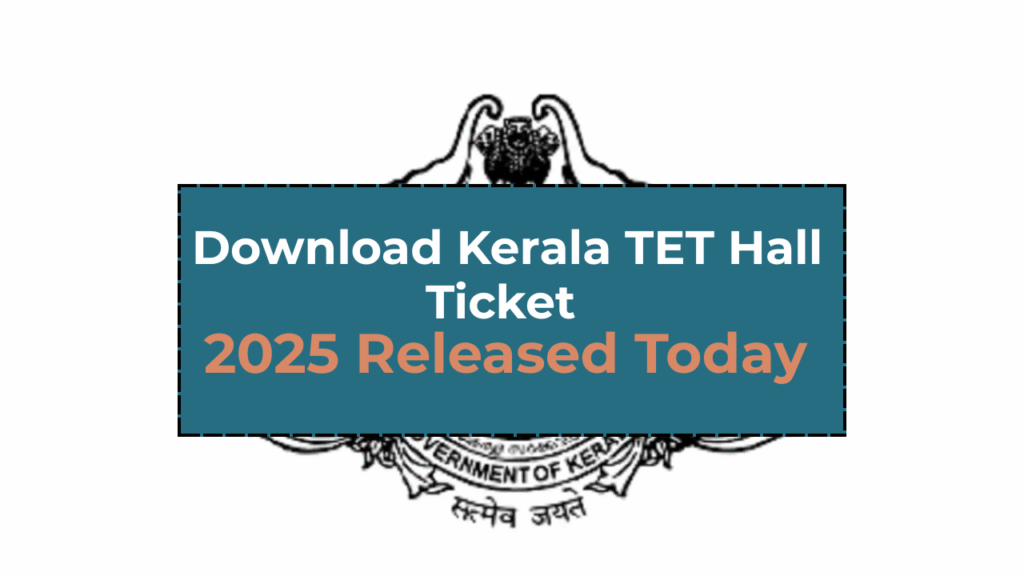 Download Kerala TET Hall Ticket 2025 Released Today