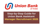 Step-by-Step Guide for Union Bank Assistant Manager Recruitment 2025