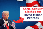 Social Security Slashed for Half a Million Retirees