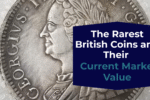 The Rarest British Coins and Their Current Market Value