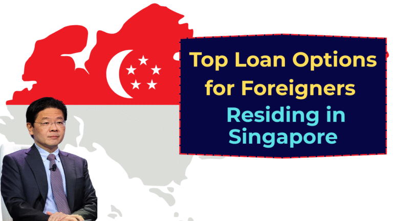 Top Loan Options for Foreigners Residing in Singapore