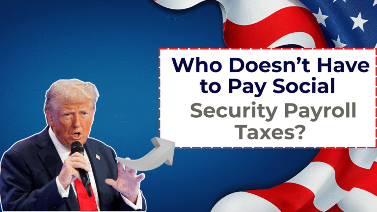Who Doesn’t Have to Pay Social Security Payroll Taxes?
