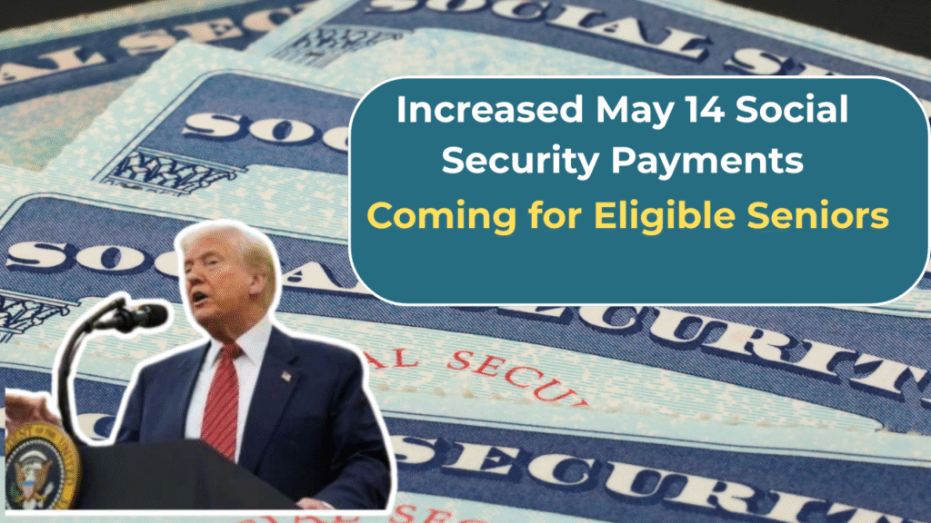 Increased May 14 Social Security Payments Coming for Eligible Senior