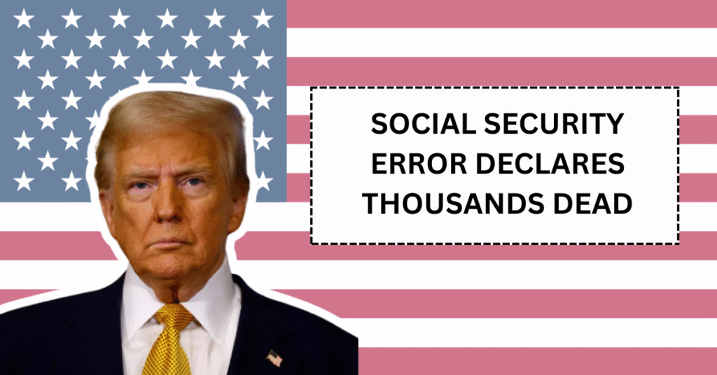 Social Security Error Declares Thousands Dead